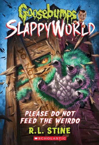 Goosebumps SlappyWorld - Please Do Not Feed the Weirdo
